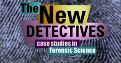 The New Detectives: Case Studies in Forensic Science
